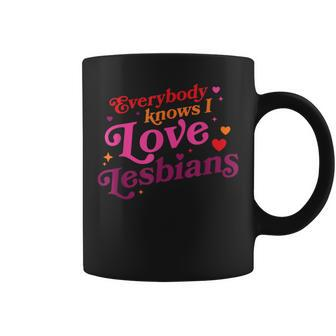 Everybody Knows I Love Lesbians Heart Lgbt Quote Coffee Mug - Seseable