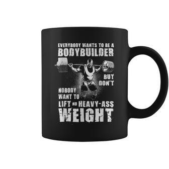 Everybody Wants To Be A Bodybuilder Ronnie Coleman Workout Coffee Mug - Thegiftio UK