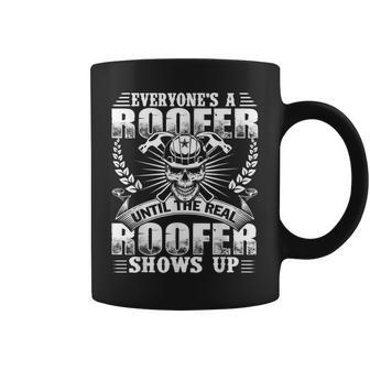 Everybody's A Roofer Until The Real Roofer Shows Up Coffee Mug | Crazezy DE