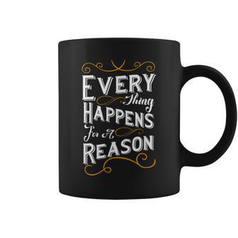 Everything Happens For A Reason Inspirational Quote Coffee Mug - Monsterry UK