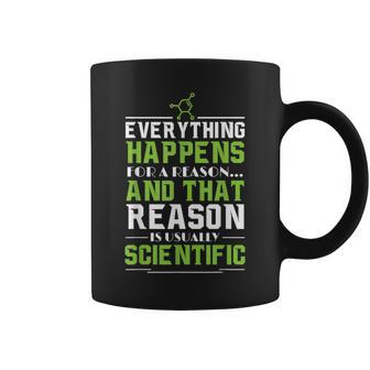 Everything Happens For A Reason Scientific Coffee Mug - Monsterry AU