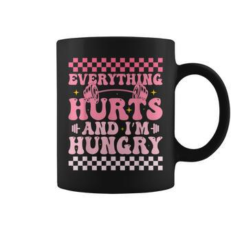 Everything Hurts And Im Hungry Workout Gym Fitness Coffee Mug - Seseable