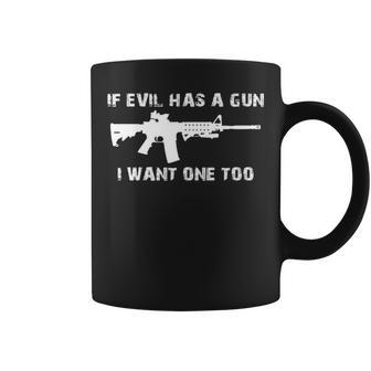 If Evil Has A Gun I Wante Too S Coffee Mug | Mazezy