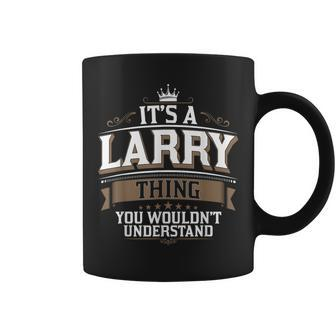 Ewd It's A Larry Thing You Wouldn't Understand Larry Coffee Mug - Seseable