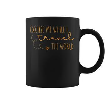 Excuse Me While I Travel The World Coffee Mug - Seseable