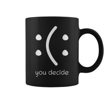 Face Smile Happy Or Sad You Decide Quote Statement Coffee Mug - Monsterry AU