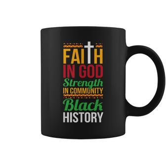 Faith In God Strength In Community Cool Black History Coffee Mug - Monsterry
