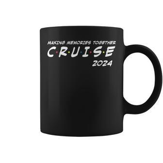 Family Cruise 2024 Making Memories Together Family Vacation Coffee Mug - Monsterry AU