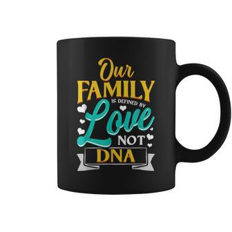 Our Family Is Defined By Love Not Dna Adoption Coffee Mug - Monsterry AU