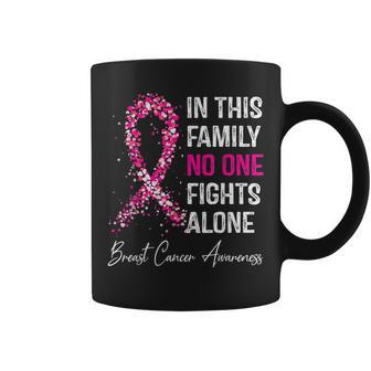 In This Family No One Fight Alone Breast Cancer Awareness Coffee Mug | Crazezy CA