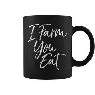 I Farm You Eat Fun Sustainable Farming Coffee Mug - Monsterry AU