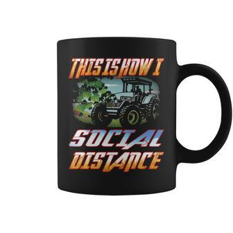 Farmer Tractor This Is How I Social Distance Dad Coffee Mug | Mazezy