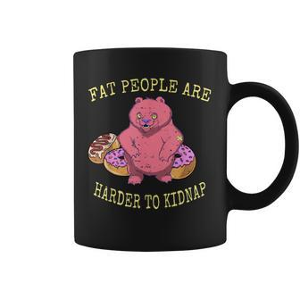 Fat People Are Harder To Kidnap I Donut Coffee Mug - Monsterry AU