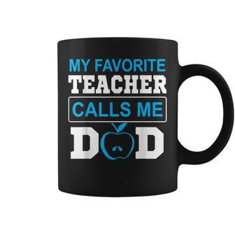 Father Day My Favorite Teacher Calls Me Dad Coffee Mug - Monsterry