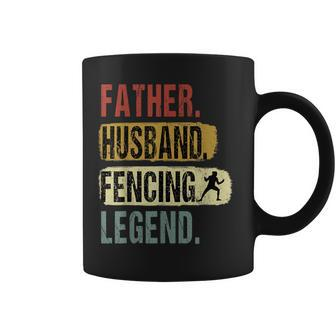 Father Husband Fencing Legend Fencing Dad Father's Day Coffee Mug - Monsterry AU