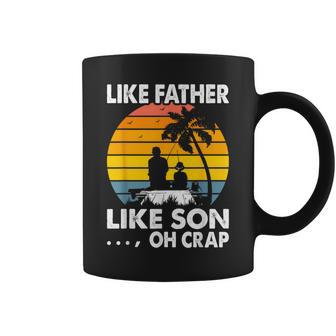 Like Father Like Son Oh Crap Vintage Fishing Fathers Day Pre Coffee Mug - Seseable