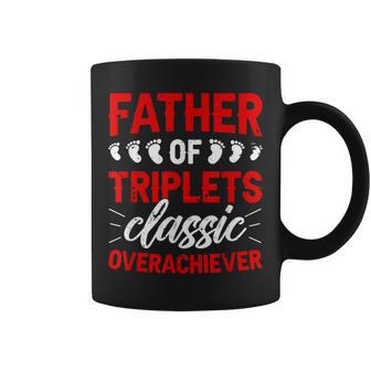 Father Of Triplets Overachiever Triplet Dad Of Triplets Coffee Mug - Monsterry CA