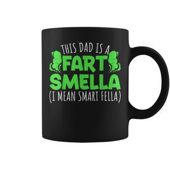 Fathers Day This Dad Is A Fart Smella I Mean Smart Fella Coffee Mug - Monsterry UK