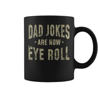 Fathers Day Dad Jokes Are How Eye Roll Vintage Coffee Mug - Monsterry AU