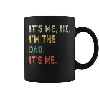 Fathers Day Its Me Hi I'm The Dad Its Me Vintage Coffee Mug - Thegiftio UK