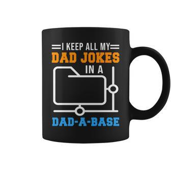 Father's Day I Keep All My Dad Jokes In A Dad-A-Base Daddy Coffee Mug - Thegiftio UK