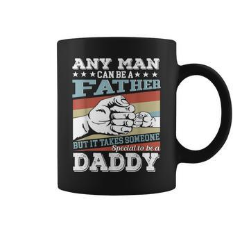 Father's Day Any Man Can Be A Father For Daddy Coffee Mug - Monsterry DE