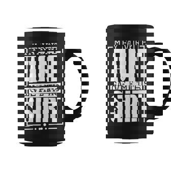 My Favorite Aunt Gave Me This Nephew Or Niece Coffee Mug - Thegiftio