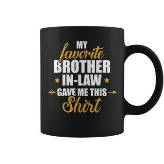My Favorite Brother-In-Law Gave Me This For Sister-In-Law Coffee Mug - Monsterry DE