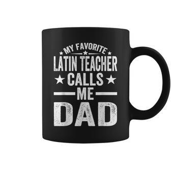 Favorite Calls Me My Dad Present Latin Teacher Fathers Day Coffee Mug - Monsterry CA