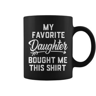 My Favorite Daughter Bought Me This Mom Dad Coffee Mug | Crazezy DE