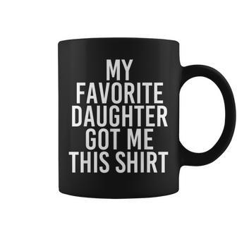 My Favorite Daughter Got Me This Idea Coffee Mug - Monsterry