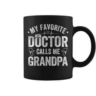 My Favorite Doctor Calls Me Grandpa Father's Day Coffee Mug - Seseable