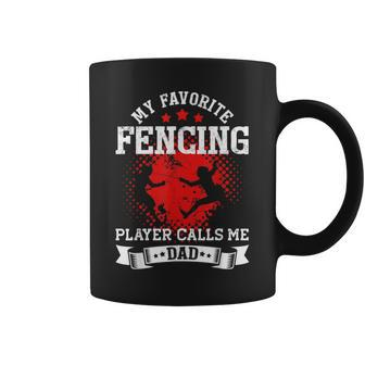 My Favorite Fencing Player Calls Me Dad Fencing Coffee Mug - Monsterry