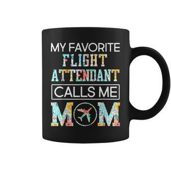 My Favorite Flight Attendant Calls Me Mom Proud-Mother's Day Coffee Mug - Monsterry AU