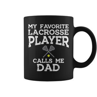 My Favorite Lacrosse Player Calls Me Dad Fathers Day Lax Men Coffee Mug - Monsterry AU
