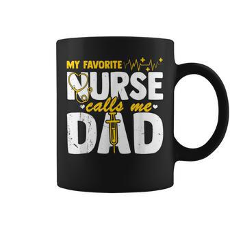 My Favorite Nurse Calls Me Dad Fathers Day Nurse Life Coffee Mug - Seseable