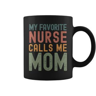 My Favorite Nurse Calls Me Mom Cute Text Coffee Mug - Monsterry
