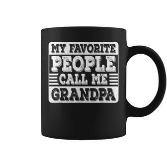 My Favorite People Call Me Grandpa Grandfather Fathers Day Coffee Mug - Seseable