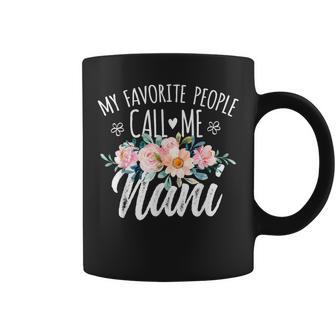 My Favorite People Call Me Nani Floral Birthday Nani Coffee Mug - Seseable