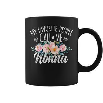 My Favorite People Call Me Nonna Floral Birthday Nonna Coffee Mug - Monsterry AU