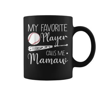 My Favorite Player Calls Me Mamaw Baseball Coffee Mug - Monsterry