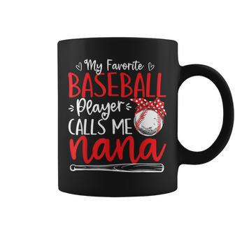 My Favorite Player Calls Me Nana Baseball Mother's Day Coffee Mug | Mazezy UK