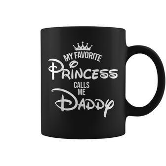 My Favorite Princess Calls Me Daddy Mom Coffee Mug - Monsterry