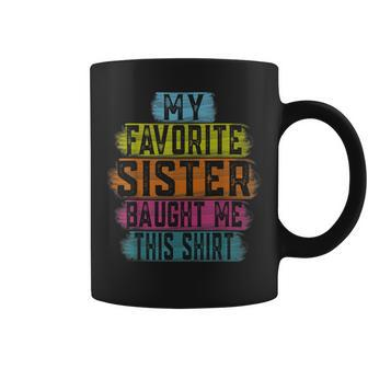 My Favorite Sister Bought Me This Brother Sister Coffee Mug | Crazezy DE