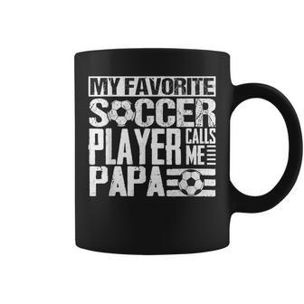 My Favorite Soccer Player Calls Me Papa Father's Day Soccer Coffee Mug - Thegiftio UK