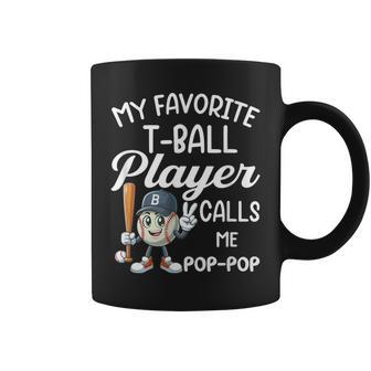 My Favorite T-Ball Player Calls Me Pop Pop Cute Father's Day Coffee Mug - Thegiftio UK