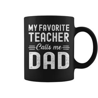 My Favorite Teacher Calls Me Dad Teacher Father's Day Coffee Mug - Thegiftio UK