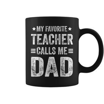 My Favorite Teacher Calls Me Dad Father's Day Coffee Mug - Monsterry DE