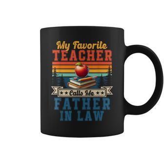 My Favorite Teacher Calls Me Father In Law Father's Day Coffee Mug - Monsterry