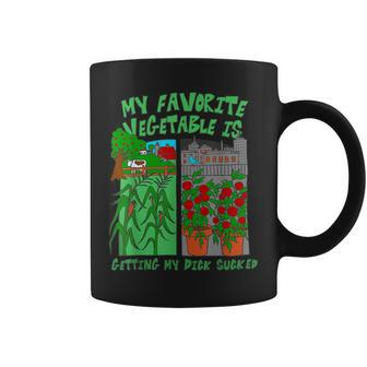 My Favorite Vegetable Is Getting My Dck Sucked Quote Coffee Mug - Monsterry